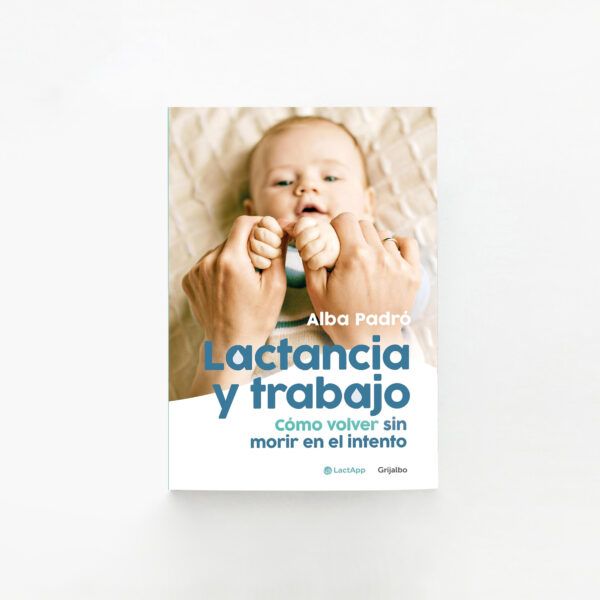 Lactancia y trabajo: cómo volver sin morir en el intento