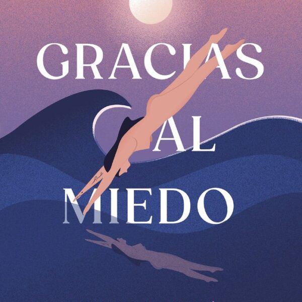 GRACIAS AL MIEDO Una historia de valentia, descubrimiento y amor incondicional